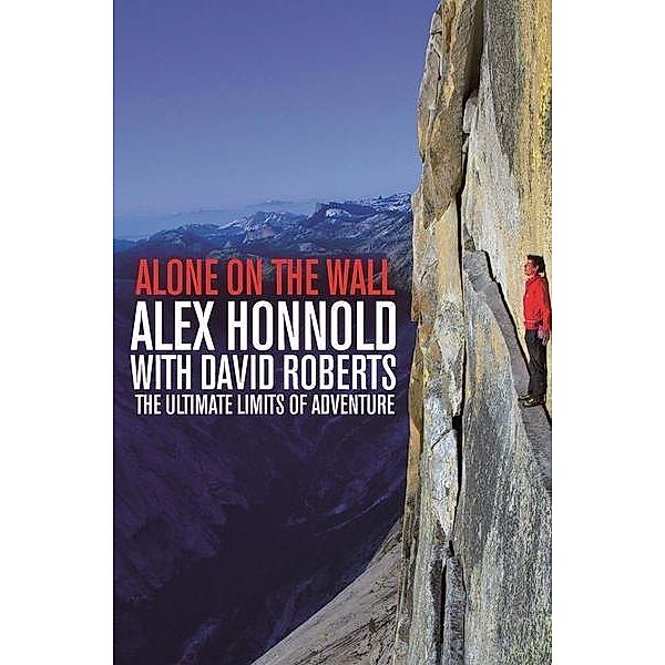 Alone on the Wall, Alex Honnold, David Roberts