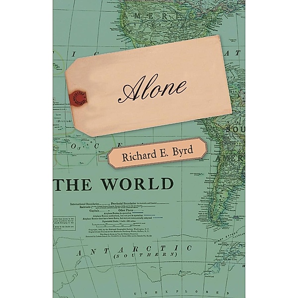 Alone: The Classic Polar Adventure / Palmer Press, Richard E. Byrd