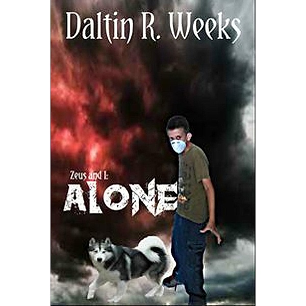ALONE: Zeus and I, Daltin Weeks