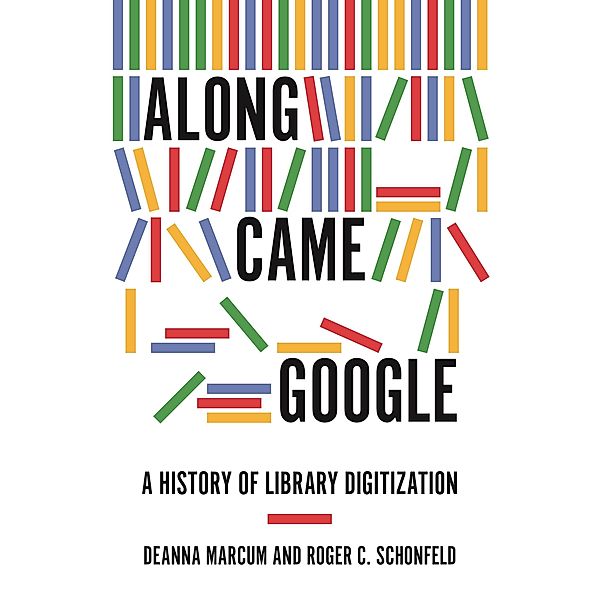 Along Came Google, Deanna Marcum, Roger C. Schonfeld