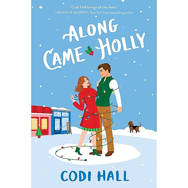 Along Came Holly / Mistletoe Romance Bd.3, Codi Hall