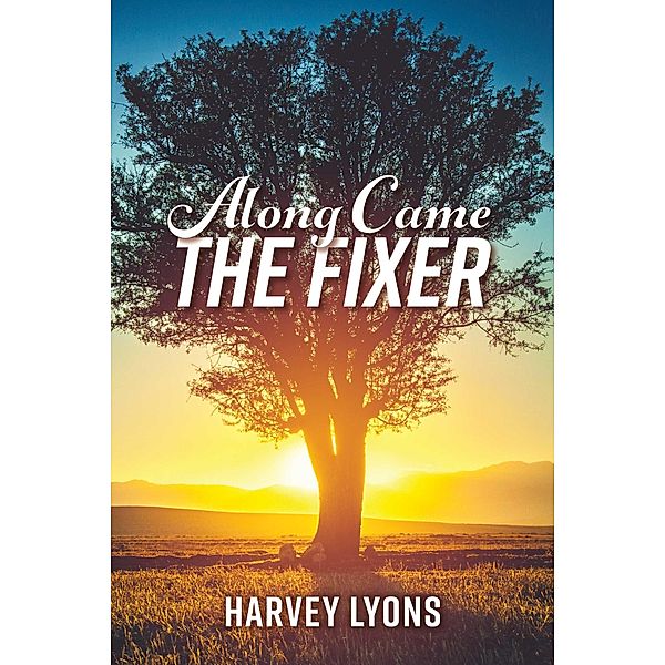 Along Came The Fixer, Harvey Lyons