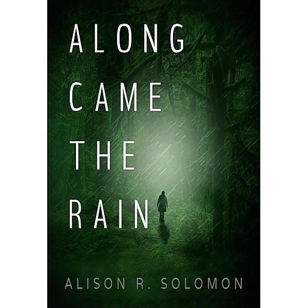 Along Came the Rain, Alison R. Solomon