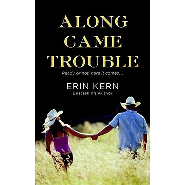 Along Came Trouble, Erin Kern