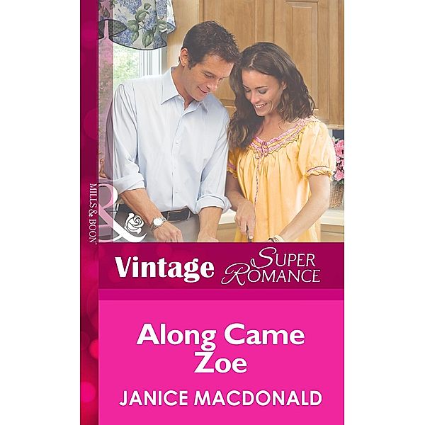 Along Came Zoe (Mills & Boon Vintage Superromance) (You, Me & the Kids, Book 8) / Mills & Boon Vintage Superromance, Janice Macdonald