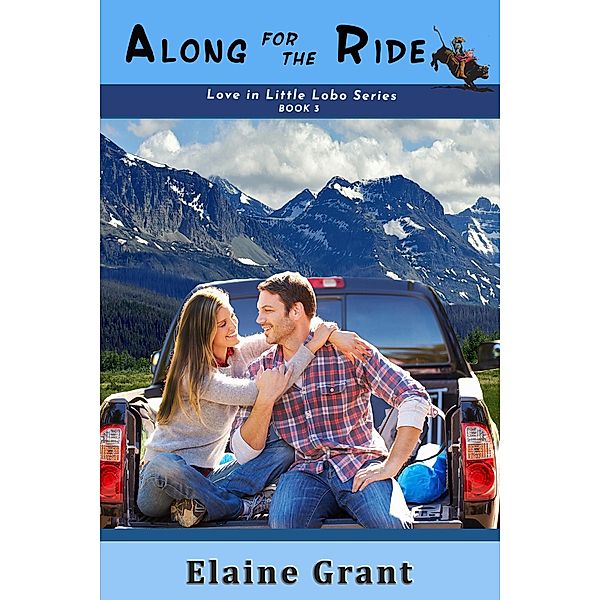 Along For The Ride (Love In Little Lobo, #3) / Love In Little Lobo, Elaine Grant