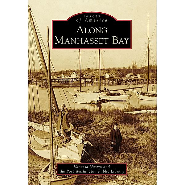 Along Manhasset Bay, Vanessa Nastro