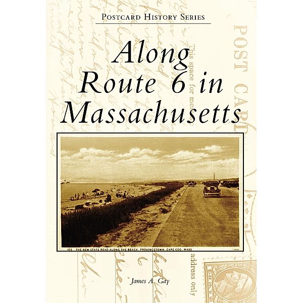 Along Route 6 in Massachusetts, James A. Gay