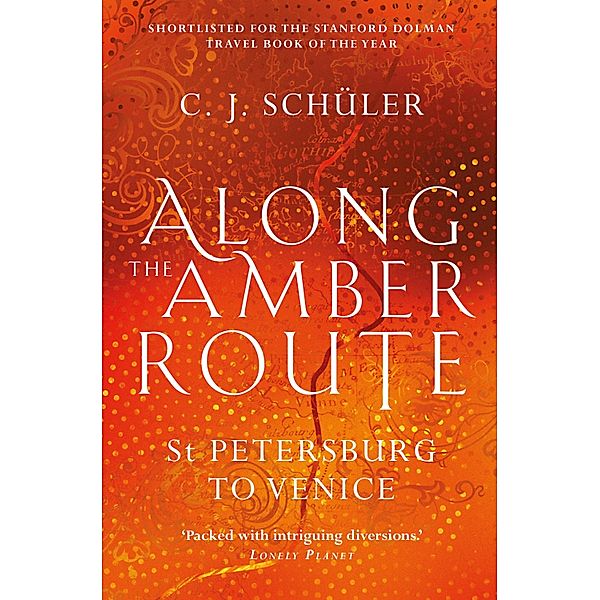 Along the Amber Route, C. J. Schüler