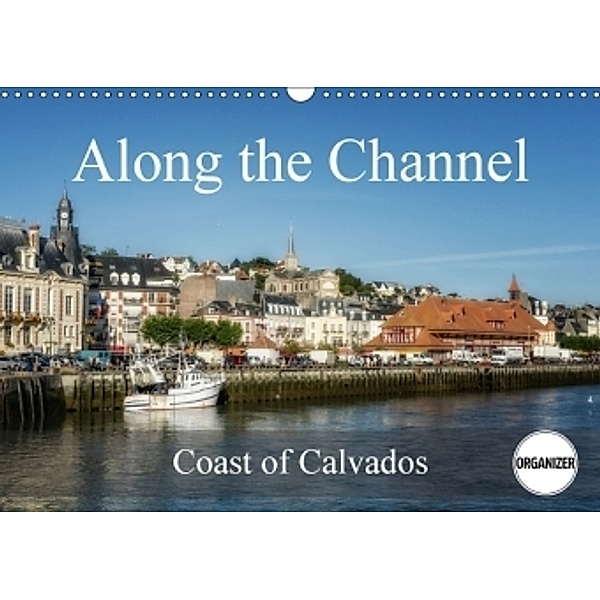 Along the Channel Coast of Calvados (Wall Calendar 2017 DIN A3 Landscape), Alain Gaymard