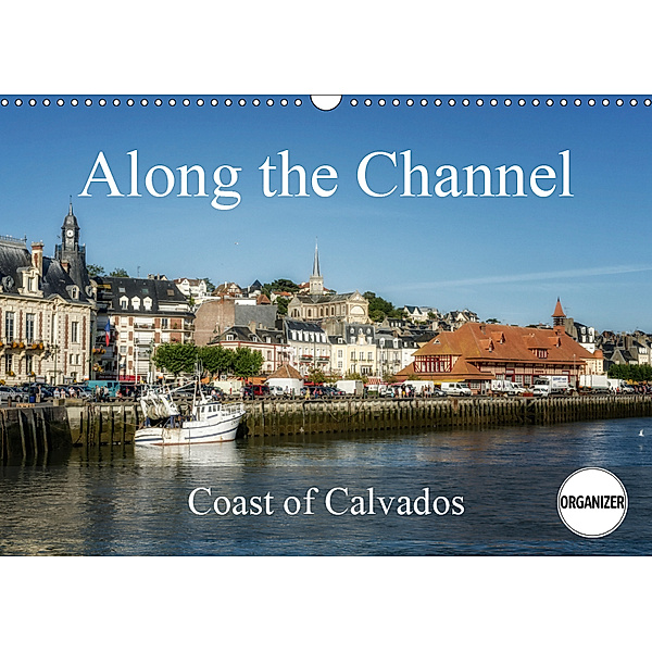Along the Channel Coast of Calvados (Wall Calendar 2019 DIN A3 Landscape), Alain Gaymard