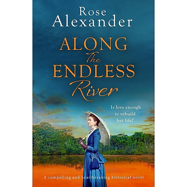 Along the Endless River, Rose Alexander