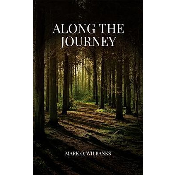 Along the Journey, Mark O. Wilbanks