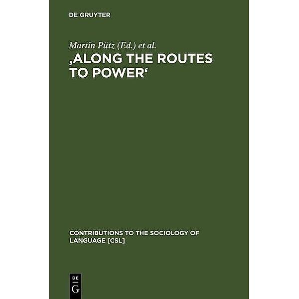 'Along the Routes to Power' / Contributions to the Sociology of Language Bd.92