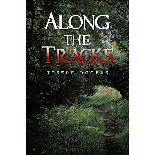 Along the Tracks, Joseph Rogers