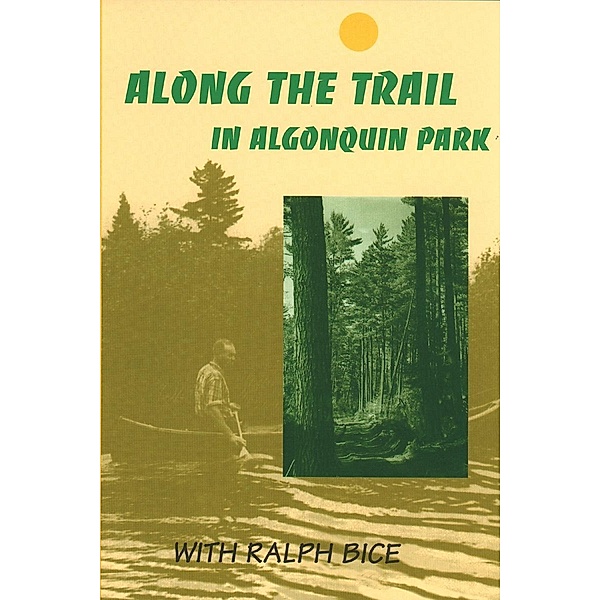 Along the Trail in Algonquin Park, Ralph Bice