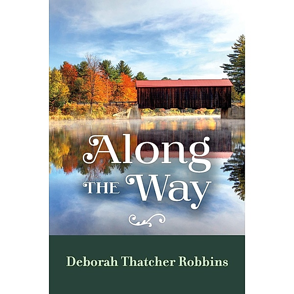 Along The Way, Deborah Thatcher Robbins