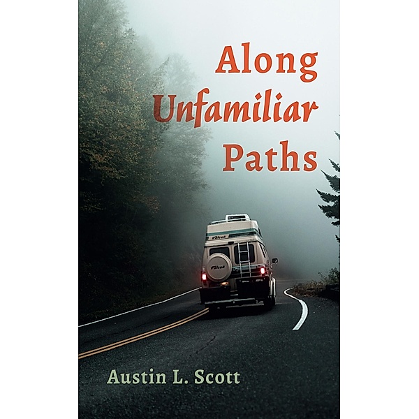 Along Unfamiliar Paths, Austin L. Scott