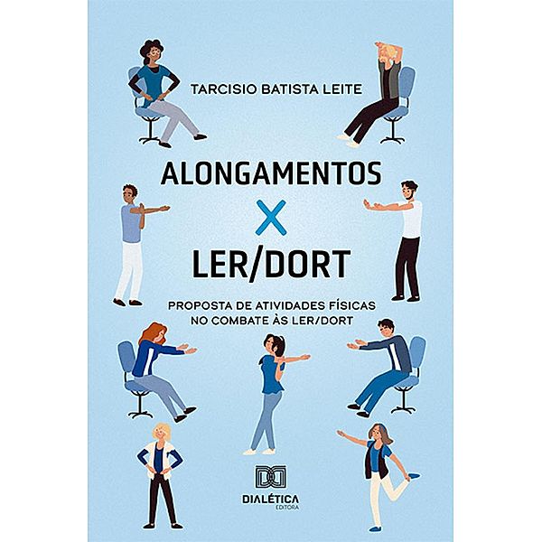 Alongamentos X LER/DORT, Tarcisio Batista Leite