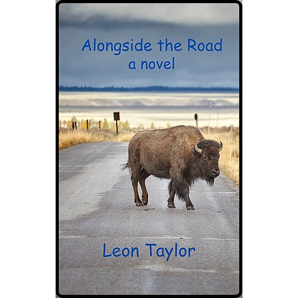 Alongside the Road: A Novel, Leon Taylor