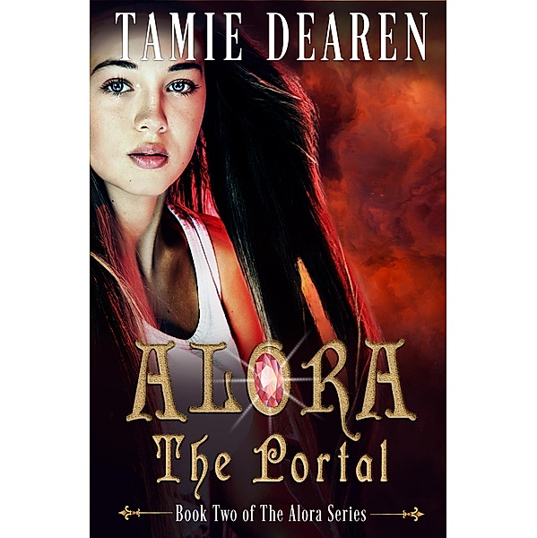 Alora: The Portal (Alora Series, #2) / Alora Series, Tamie Dearen