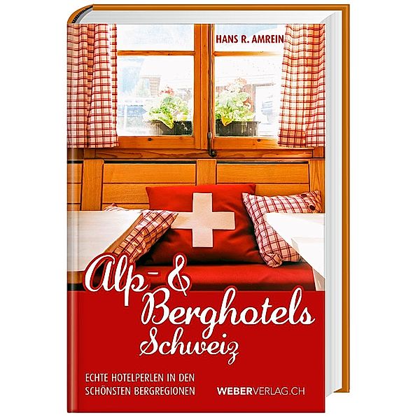 Alp- & Berghotels Schweiz, Hans R. Amrein