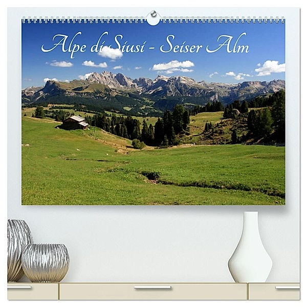 Alpe di Siusi - Seiser Alm (hochwertiger Premium Wandkalender 2024 DIN A2 quer), Kunstdruck in Hochglanz, Steffen Wittmann