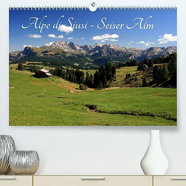 Alpe di Siusi - Seiser Alm (Premium, hochwertiger DIN A2 Wandkalender 2023, Kunstdruck in Hochglanz), Steffen Wittmann