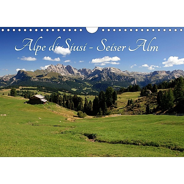 Alpe di Siusi - Seiser Alm (Wandkalender 2021 DIN A4 quer), Steffen Wittmann