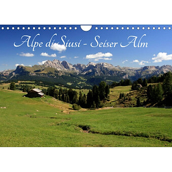 Alpe di Siusi - Seiser Alm (Wandkalender 2022 DIN A4 quer), Steffen Wittmann