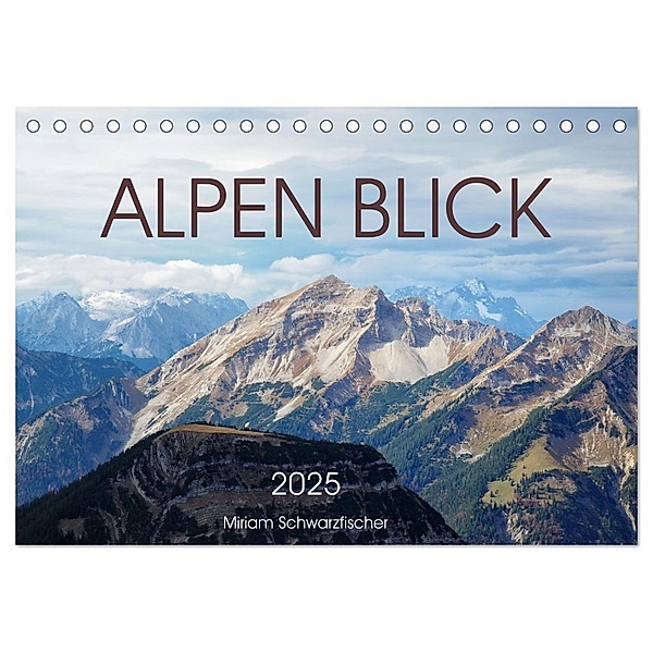 Alpen Blick (Tischkalender 2025 DIN A5 quer), CALVENDO Monatskalender, Calvendo, Miriam Schwarzfischer