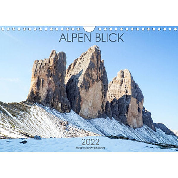 ALPEN BLICK (Wandkalender 2022 DIN A4 quer), Fotografin Schwarzfischer Miriam