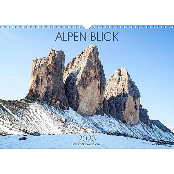 ALPEN BLICK (Wandkalender 2023 DIN A3 quer), Fotografin Schwarzfischer Miriam