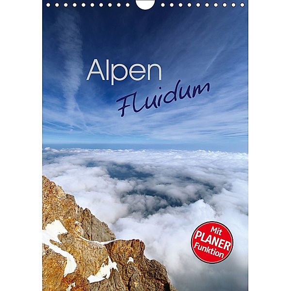 Alpen Fluidum (Wandkalender 2019 DIN A4 hoch), Stefan Mosert