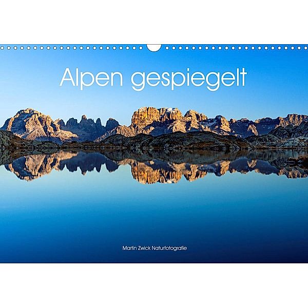 Alpen gespiegelt (Wandkalender 2023 DIN A3 quer), Martin Zwick