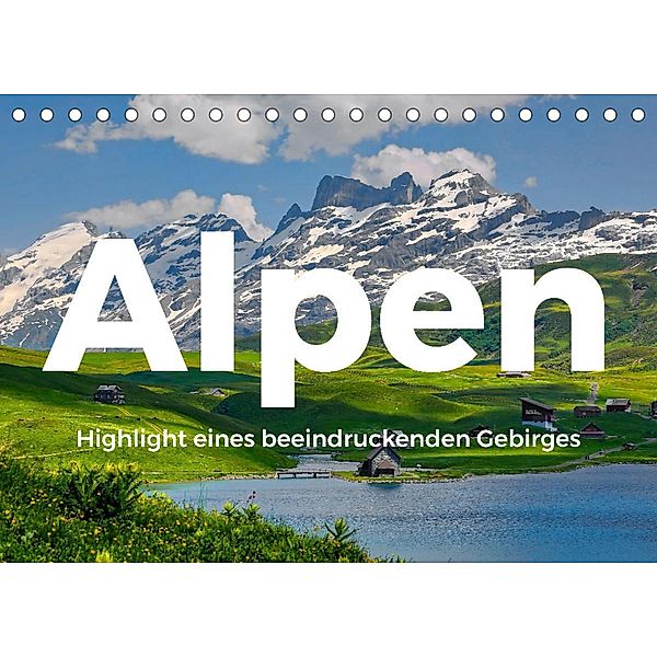 Alpen - Highlight eines beeindruckenden Gebirges (Tischkalender 2022 DIN A5 quer), M. Scott