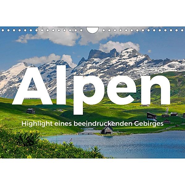 Alpen - Highlight eines beeindruckenden Gebirges (Wandkalender 2023 DIN A4 quer), M. Scott