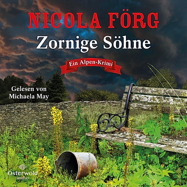 Alpen-Krimis - 15 - Zornige Söhne (Alpen-Krimis 15), Nicola Förg