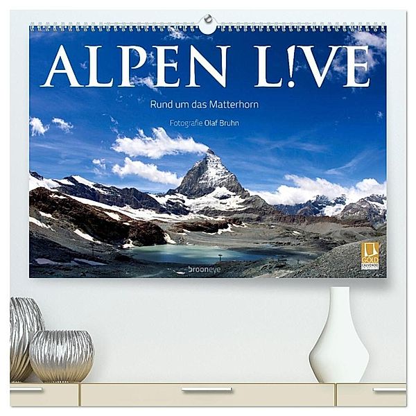 Alpen live - Rund um das Matterhorn (hochwertiger Premium Wandkalender 2025 DIN A2 quer), Kunstdruck in Hochglanz, Calvendo, Olaf Bruhn