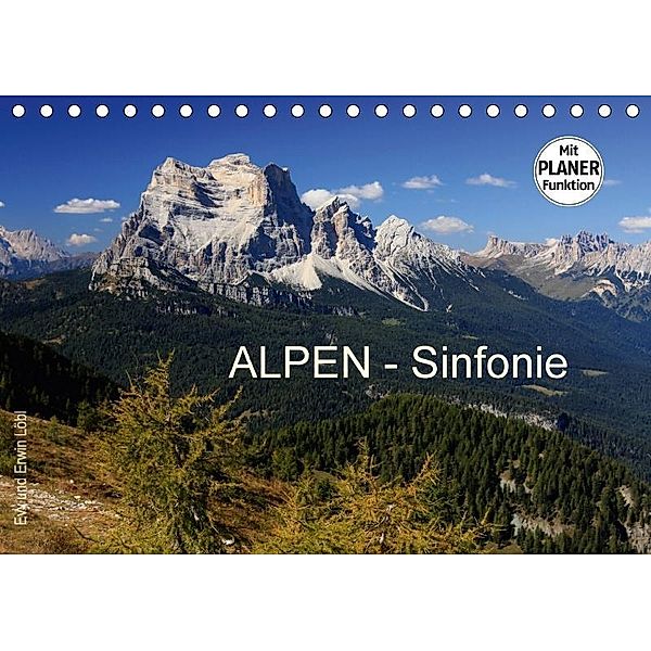 ALPEN - Sinfonie (Tischkalender 2017 DIN A5 quer), Evy Schäfer-Löbl und Erwin Löbl