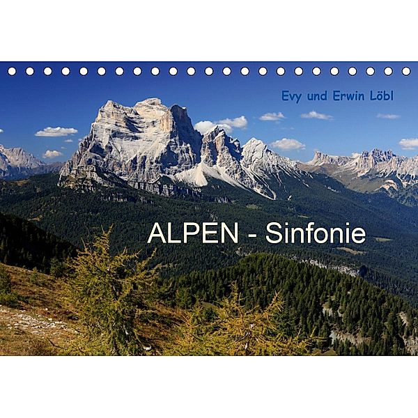 ALPEN - Sinfonie (Tischkalender 2021 DIN A5 quer), Evy Schäfer-Löbl und Erwin Löbl