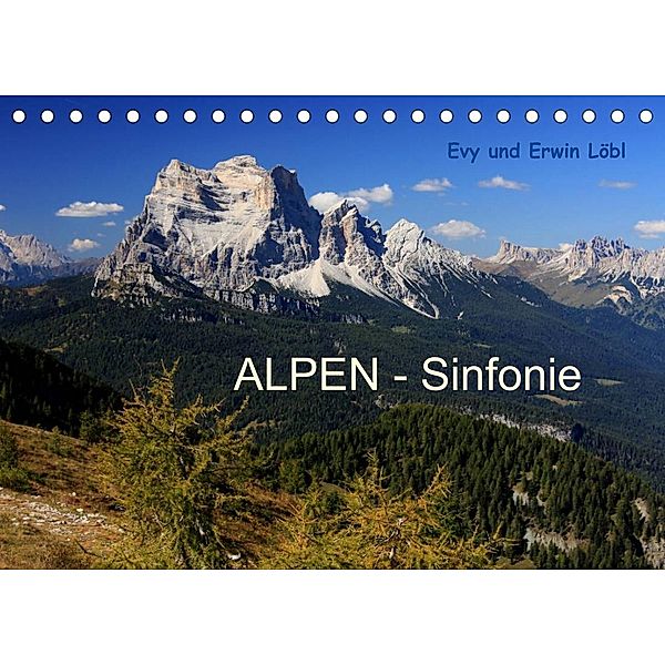 ALPEN - Sinfonie (Tischkalender 2023 DIN A5 quer), Evy Schäfer-Löbl und Erwin Löbl