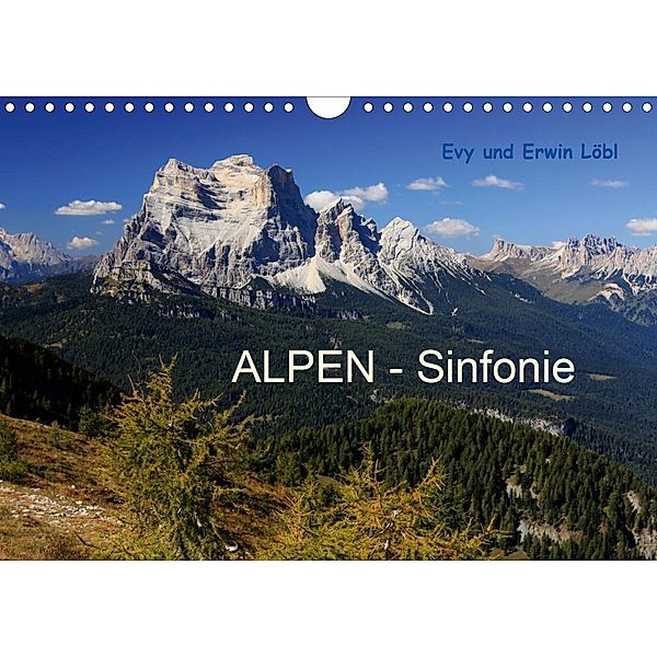 ALPEN - Sinfonie (Wandkalender 2021 DIN A4 quer), Evy Schäfer-Löbl und Erwin Löbl