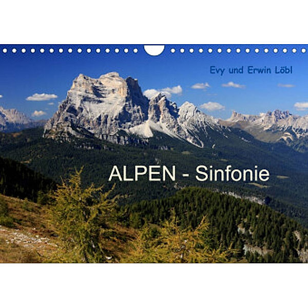 ALPEN - Sinfonie (Wandkalender 2022 DIN A4 quer), Evy Schäfer-Löbl und Erwin Löbl