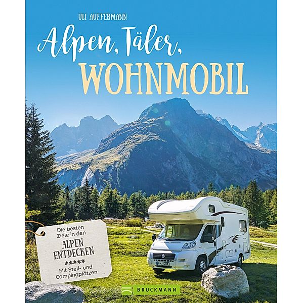 Alpen, Täler, Wohnmobil, Uli Auffermann