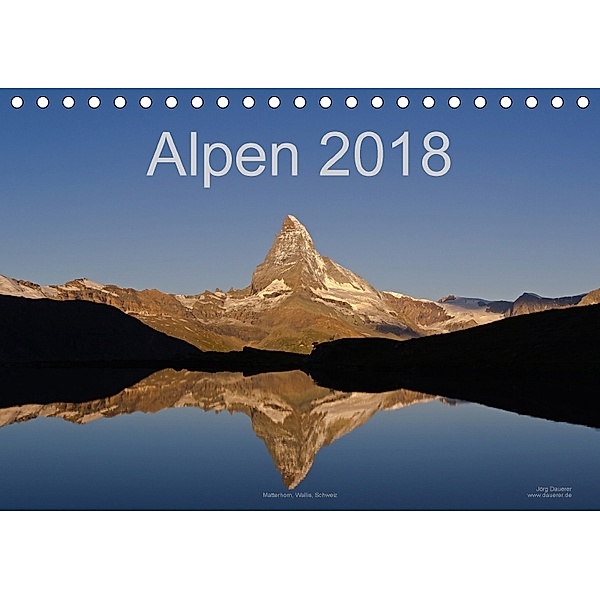 Alpen (Tischkalender 2018 DIN A5 quer), Jörg Dauerer