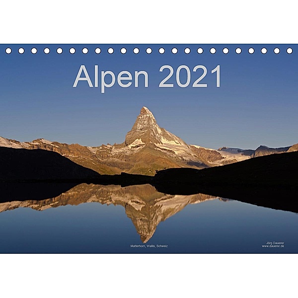 Alpen (Tischkalender 2021 DIN A5 quer), Jörg Dauerer