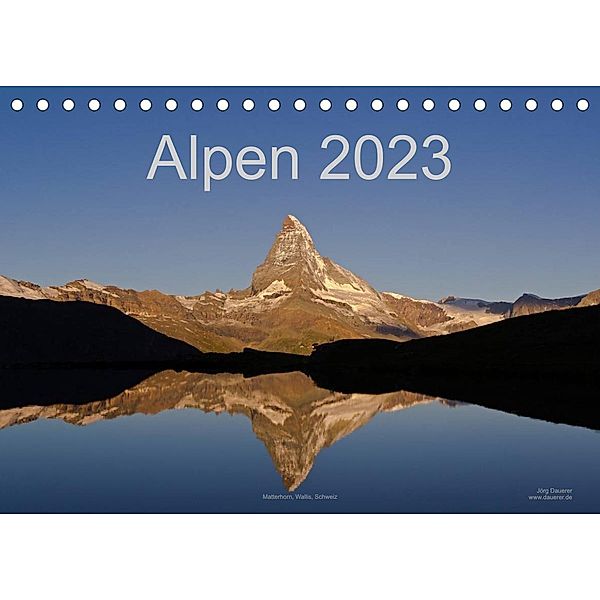 Alpen (Tischkalender 2023 DIN A5 quer), Jörg Dauerer