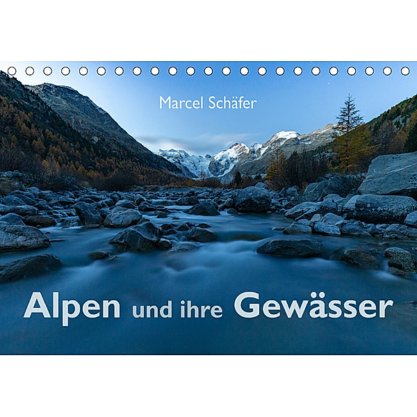 Alpen und ihre GewässerCH-Version (Tischkalender 2019 DIN A5 quer), Marcel Schäfer