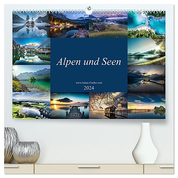 Alpen und Seen (hochwertiger Premium Wandkalender 2024 DIN A2 quer), Kunstdruck in Hochglanz, Janina Fischer